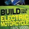 کتاب Build Your Own Electric Motorcycle